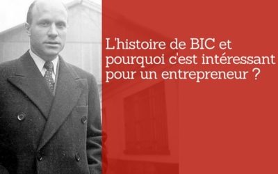 Bic, une sacrée histoire d’entrepreneur !