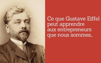 Ce que Gustave Eiffel peut apprendre aux entrepreneurs