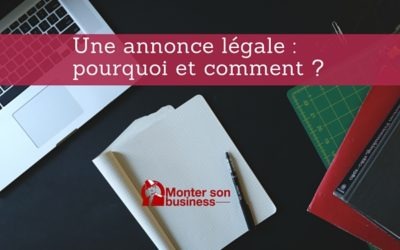 Guide : Une annonce légale et comment la publier ?