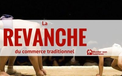 Le commerce traditionnel n’a pas dit son dernier mot !