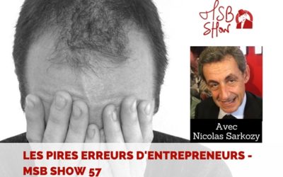 Les pires erreurs d’entrepreneurs : 10 exemples MSB show 57