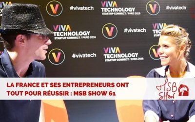 MSB Show 61 VIVATECH – La capitale digitale du monde c’est la France !