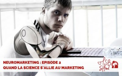 Neuromarketing : quand la science s’allie au marketing (Episode 2 )