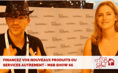 Financer un nouveau produit différemment : MSB show 66