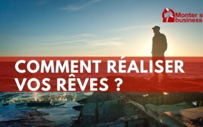 Comment réaliser ses rêves ? Et les 50 rêves de ma vie (bucket list)