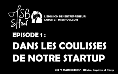 Dans les coulisses de notre startup !  MSB show saison 2