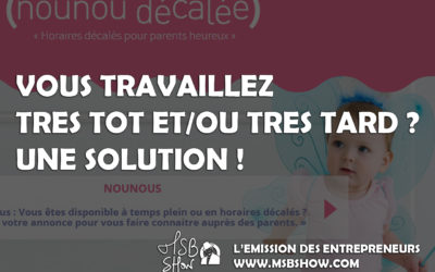 Vous travaillez très tôt ou très tard : Une solution pour vos enfants !