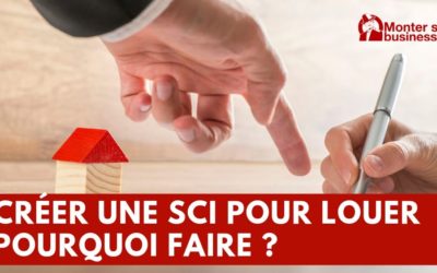 Créer une SCI pour louer : quels sont les intérêts ?